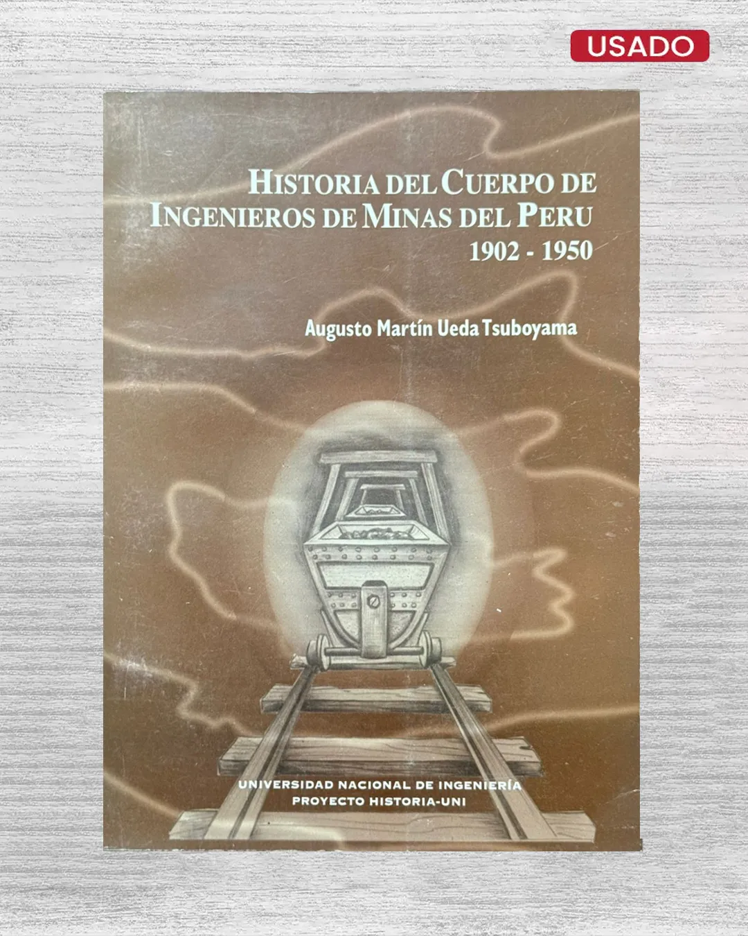 HISTORIA DEL CUERPO DE INGENIEROS DE MINAS DEL PERU (1902 – 1950)