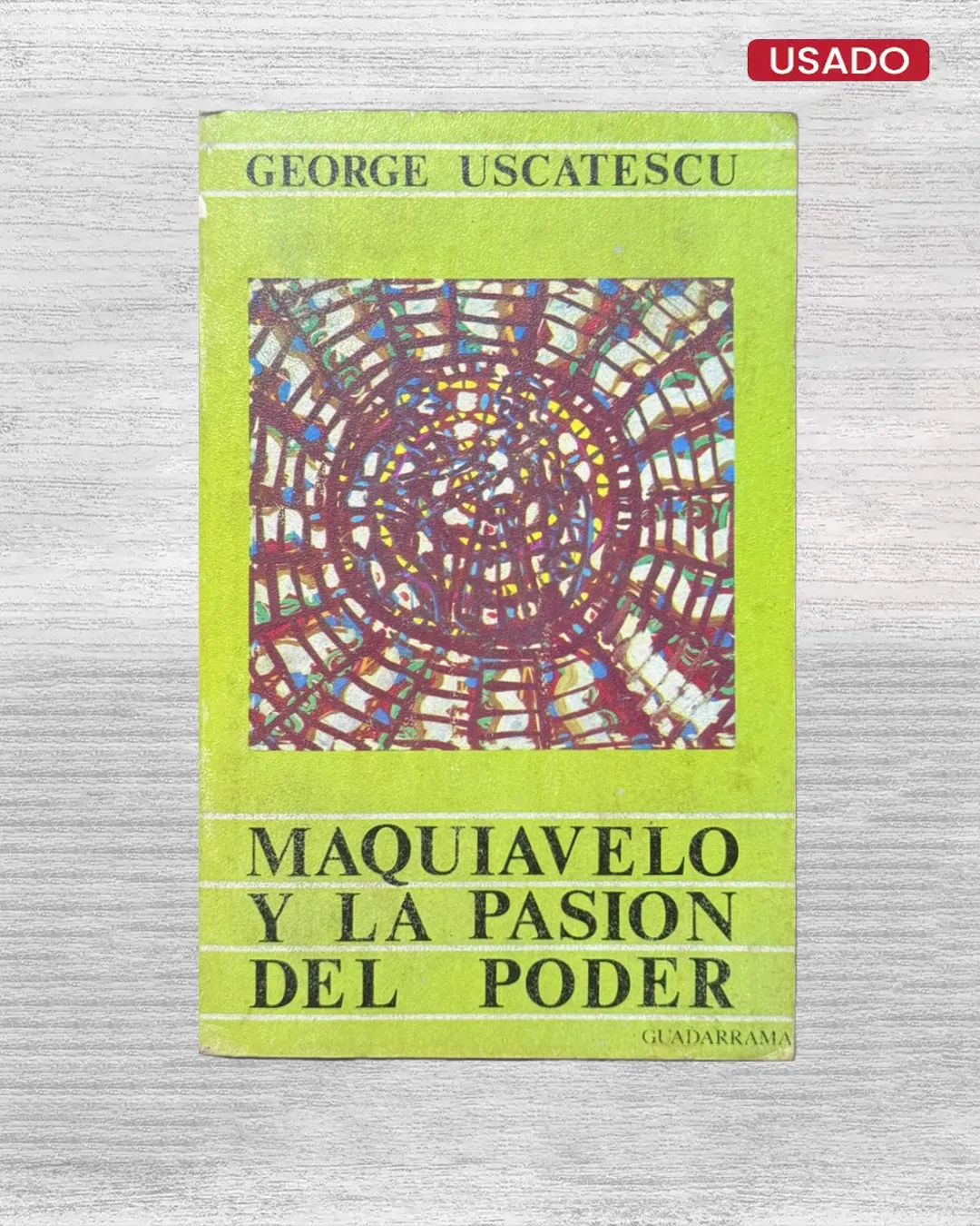 MAQUIAVELO Y LA PASION DEL PODER