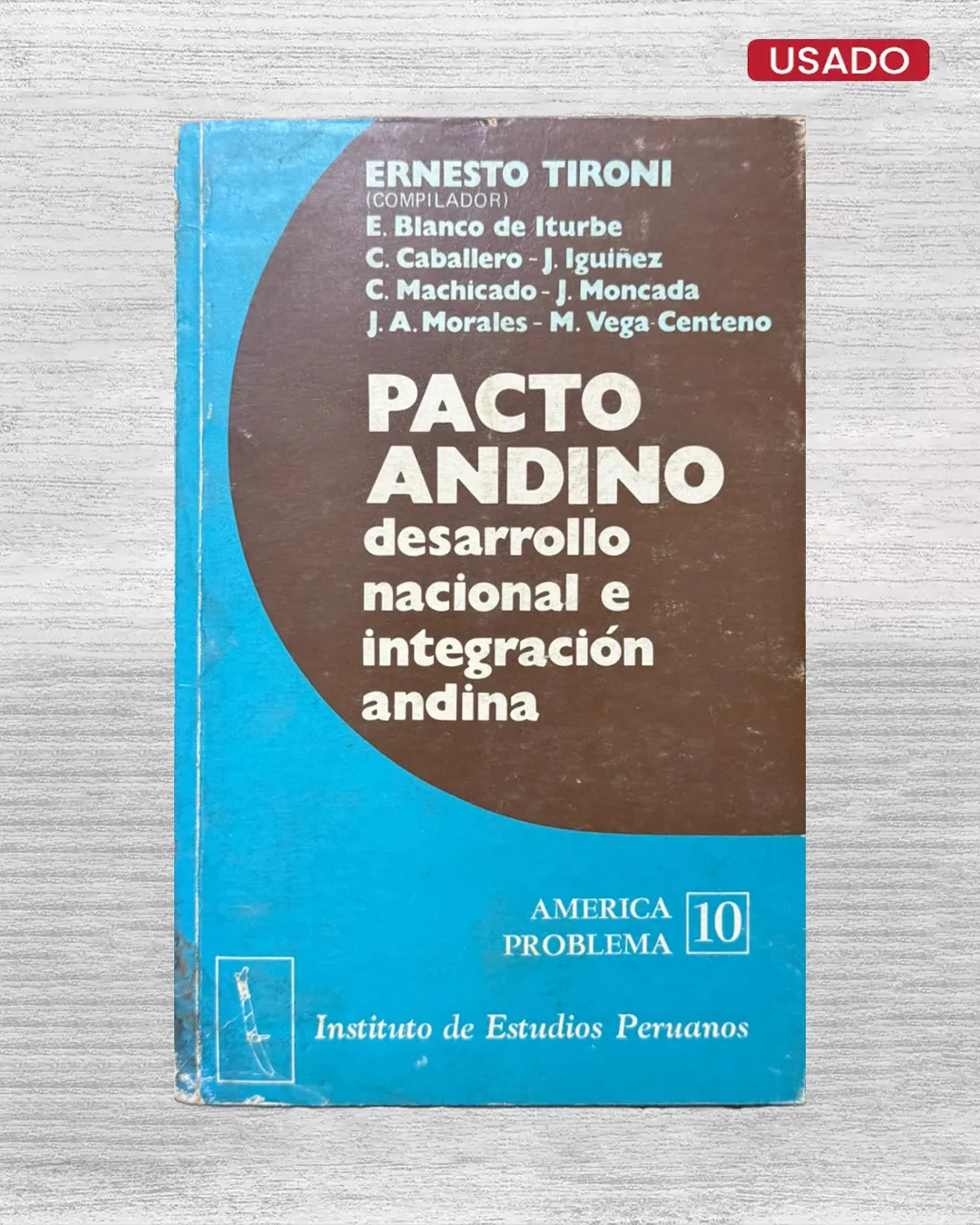 PACTO ANDINO; DESARROLLO NACIONAL E INTEGRACION ANDINA