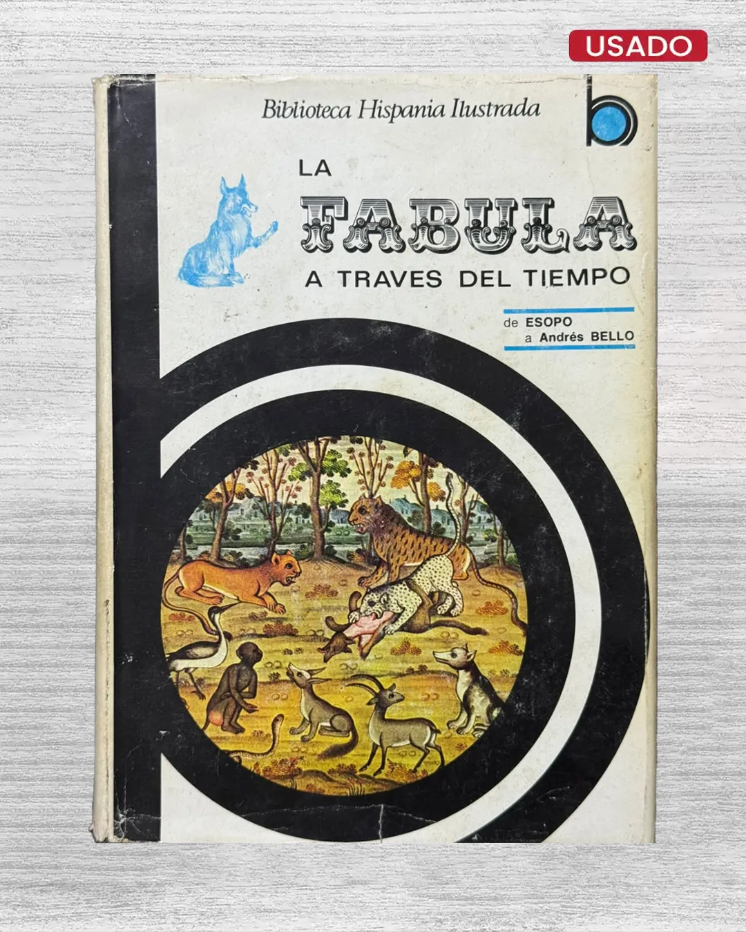 LA FABULA A TRAVES DEL TIEMPO (DE ESOPO A ANDRES BELLO)