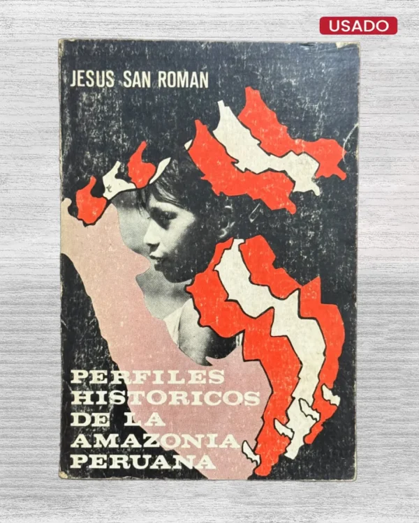 PERFILES HISTÓRICOS DE LA AMAZONÍA PERUANA