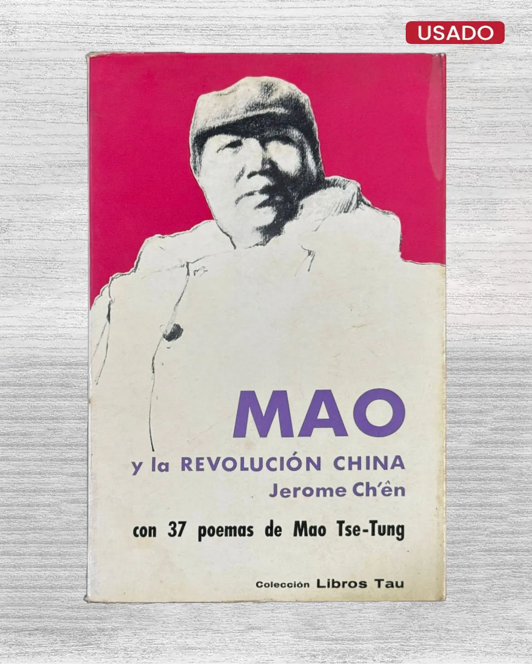 MAO Y LA REVOLUCIÓN CHINA, CON 37 POEMAS DE MAO TSE-TUNG