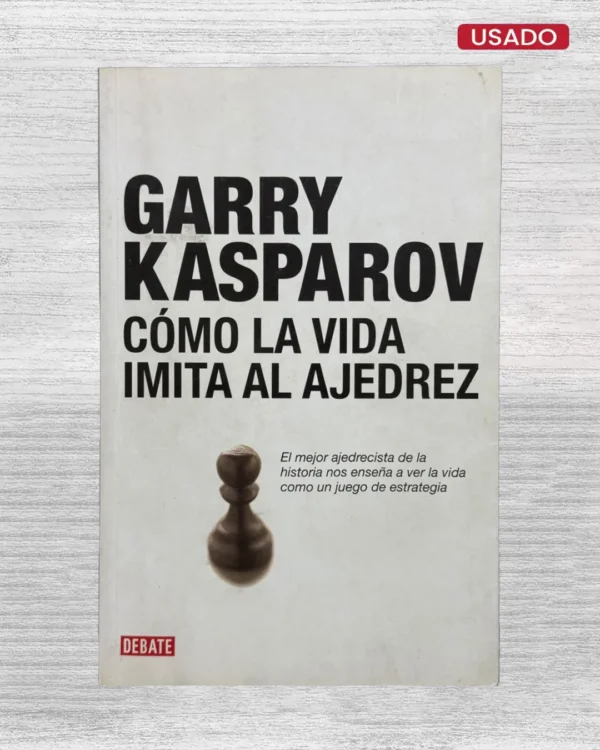 COMO LA VIDA IMITA AL AJEDREZ