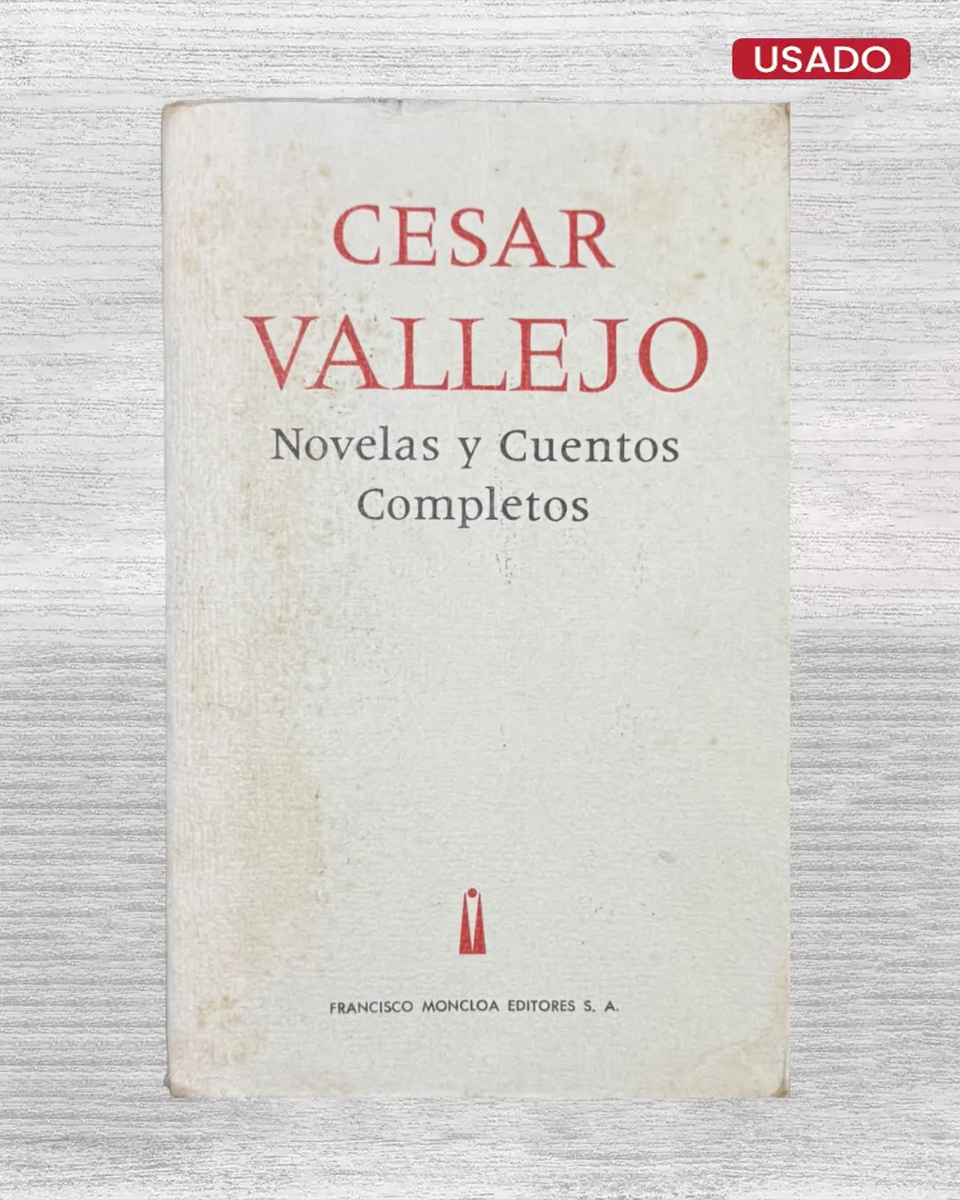 CÉSAR VALLEJO: NOVELAS Y CUENTOS COMPLETOS