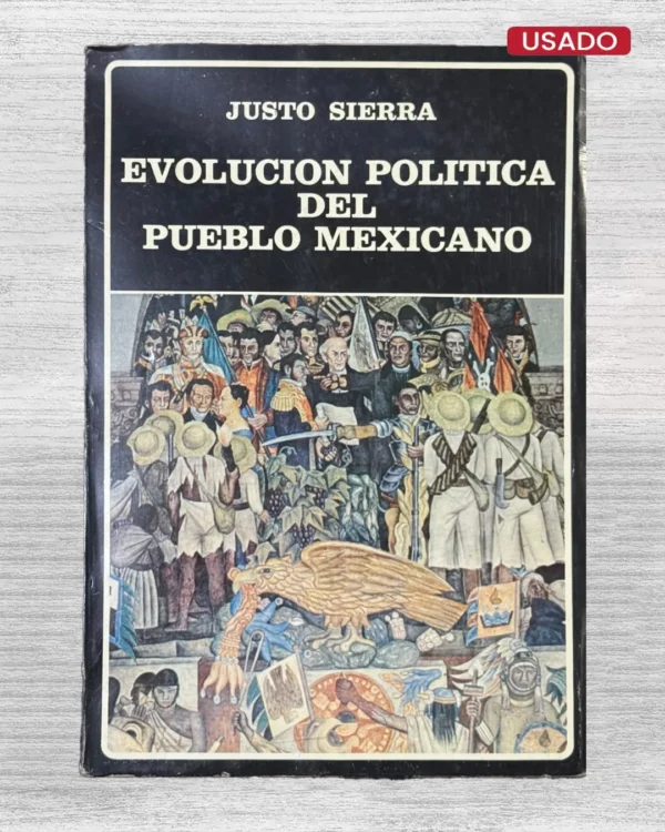 EVOLUCIÓN POLÍTICA DEL PUEBLO MEXICANO