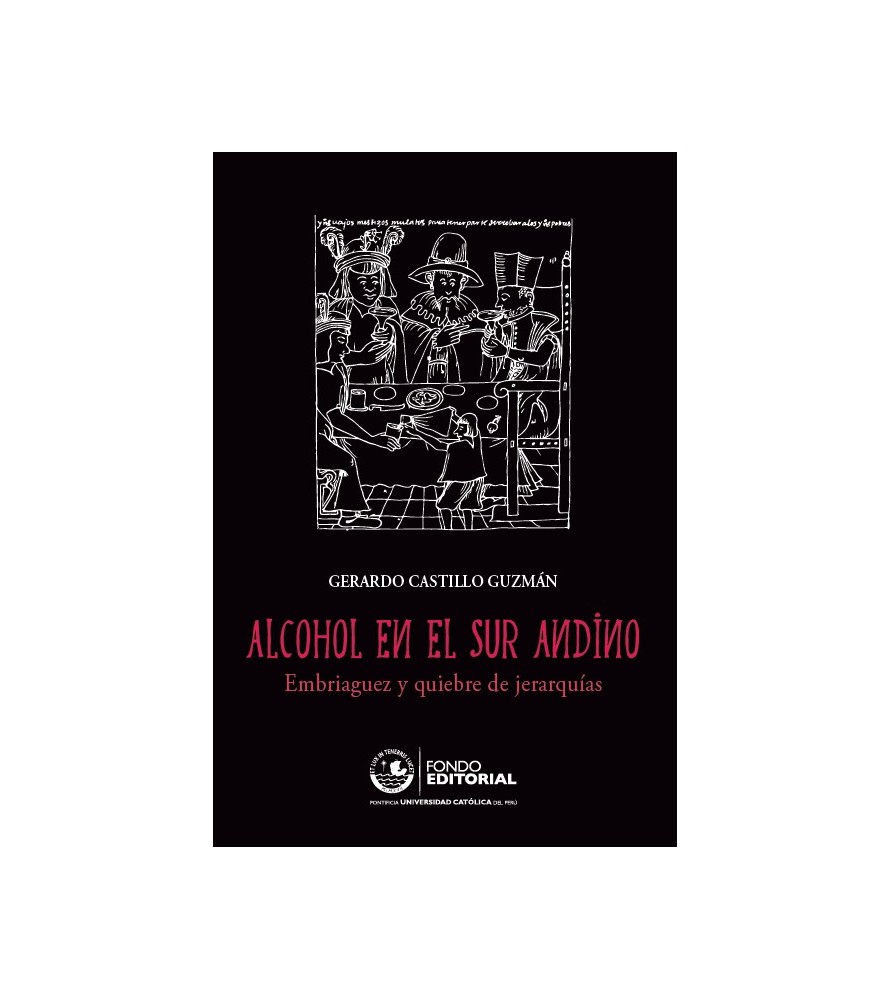 ALCOHOL EN EL SUR ANDINO. EMBRIAGUEZ Y QUIEBRE DE JERARQUIAS
