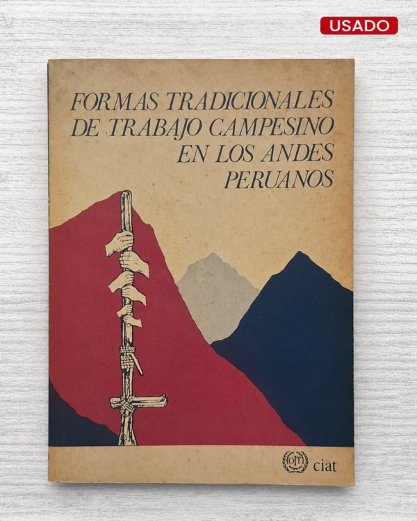 FORMAS TRADICIONALES DE TRABAJO CAMPESINO EN LOS ANDES PERUANOS