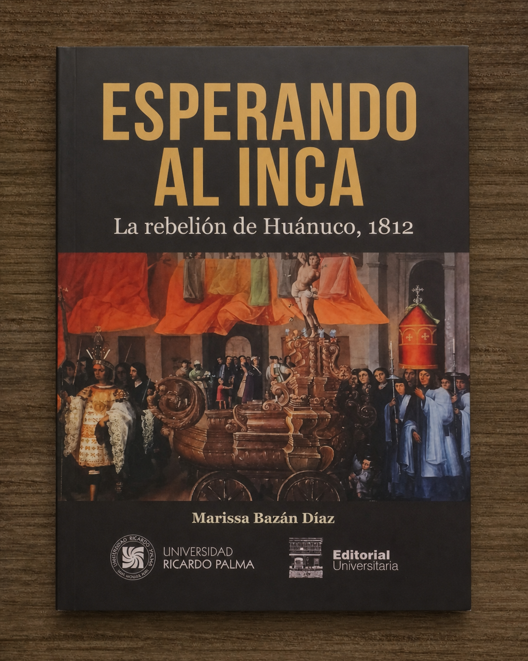 ESPERANDO AL INCA. LA REBELION DE HUANUCO, 1812