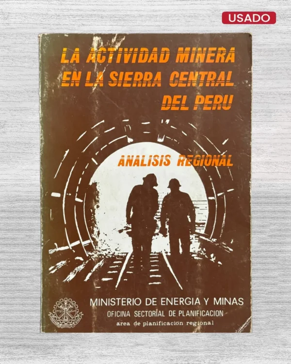 LA ACTIVIDAD MINERA EN LA SIERRA CENTRAL DEL PERÚ (ANÁLISIS REGIONAL)