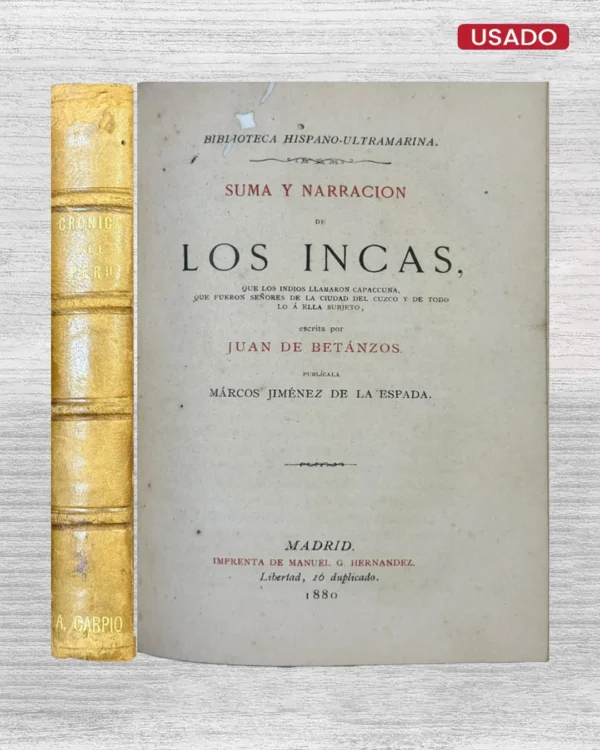 SEGUNDA PARTE DE LA CRÓNICA DEL PERÚ / SUMA Y NARRACIÓN DE LOS INCAS (2 LIBROS EN 1)