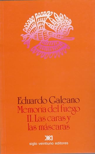 MEMORIA DEL FUEGO II. LAS CARAS Y LAS MASCARAS