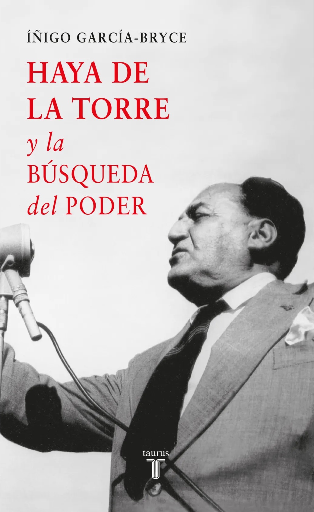 HAYA DE LA TORRE Y LA BÚSQUEDA DEL PODER