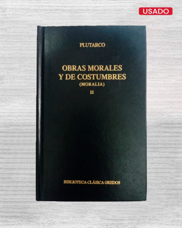 OBRAS MORALES Y DE COSTUMBRES (MORALIA) II