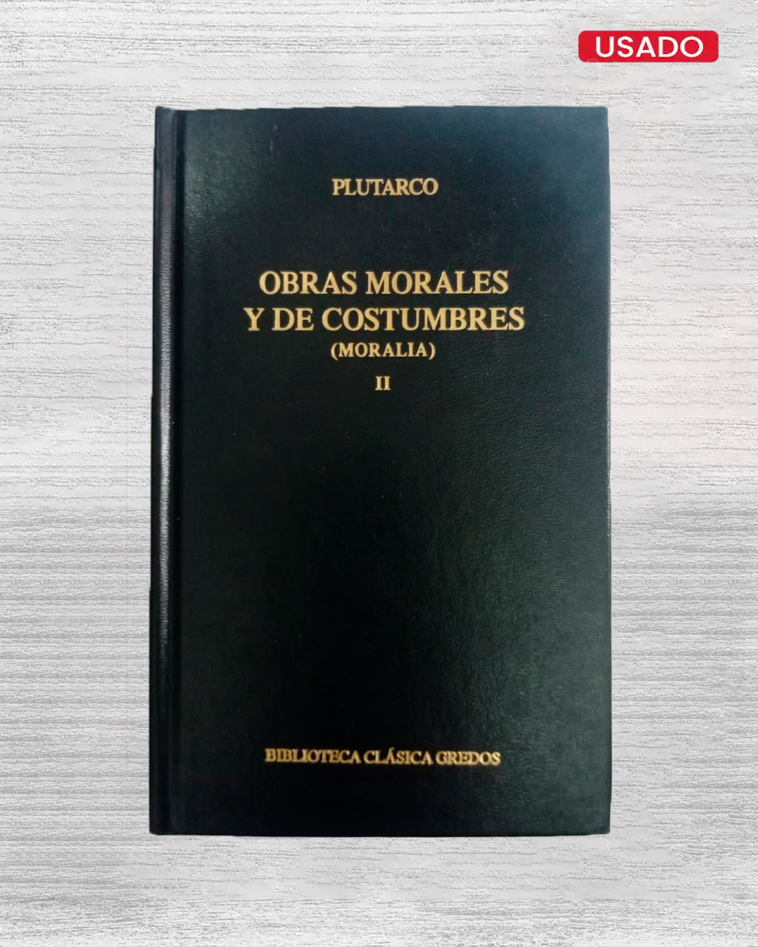 OBRAS MORALES Y DE COSTUMBRES (MORALIA) II