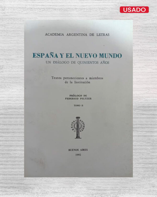 ESPAÑA Y EL NUEVO MUNDO UN DIÁLOGO DE QUINIENTOS AÑOS