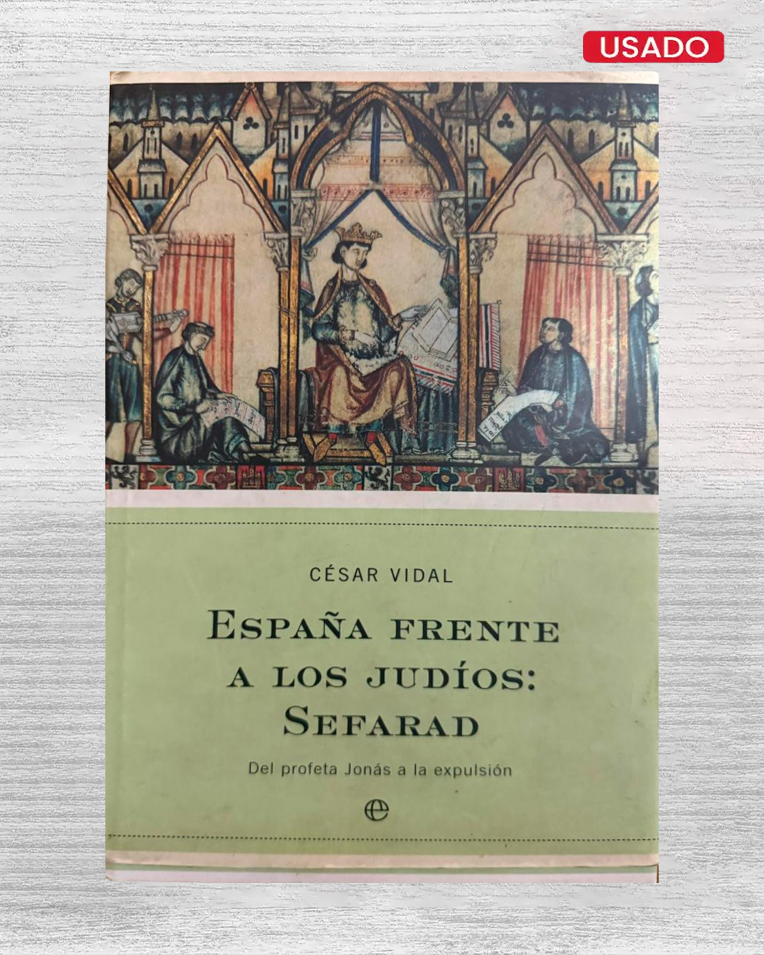 ESPAÑA FRENTE A LOS JUDIOS: SEFARAD
