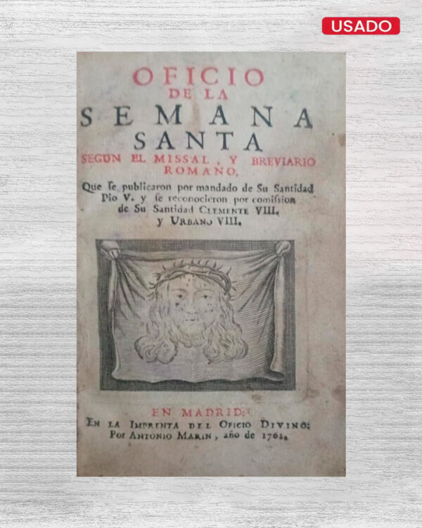 OFICIO DE LA SEMANA SANTA SEGUN EL MISSAL Y BREVARIO ROMANO