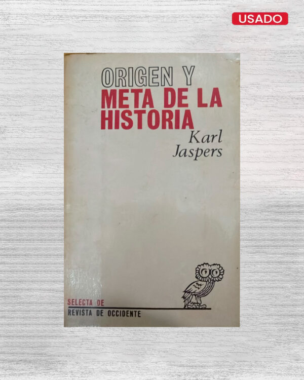 ORIGEN Y META DE LA HISTORIA