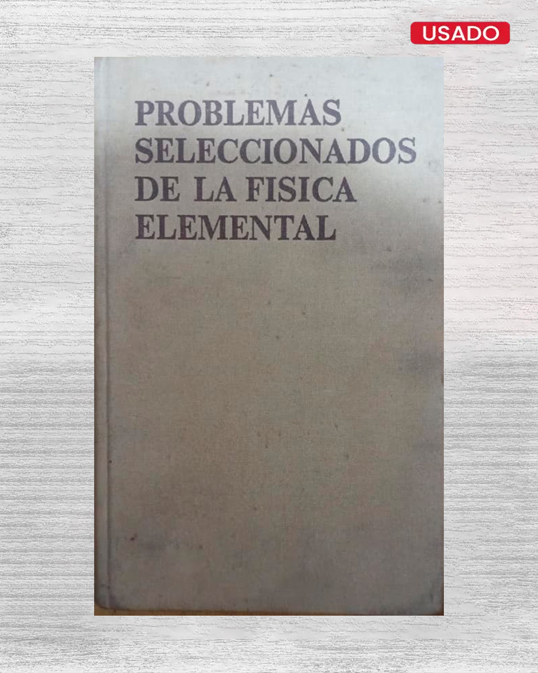 PROBLEMAS SELECCIONADOS DE LA FISICA ELEMENTAL