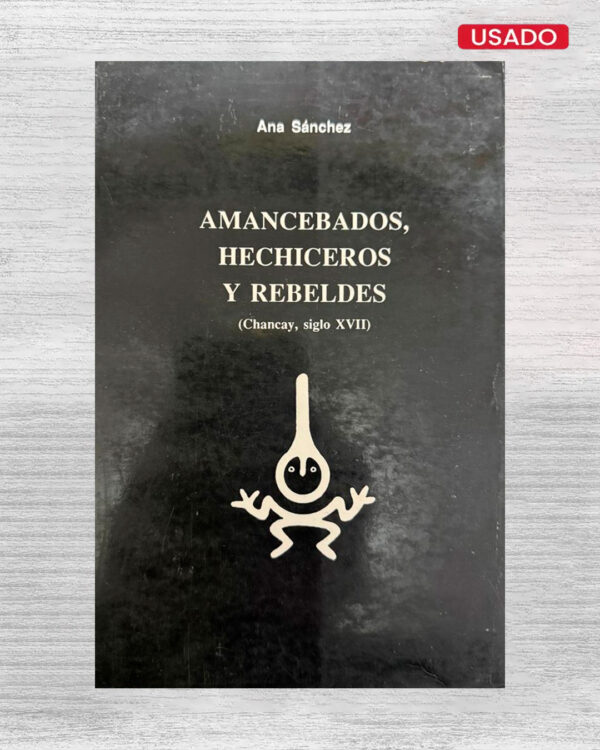 AMANCEBADOS, HECHICEROS Y REBELDES