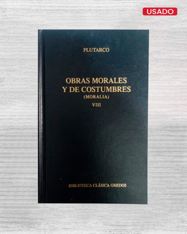 OBRAS MORALES Y DE COSTUMBRES (MORALIA) VOL. VIII