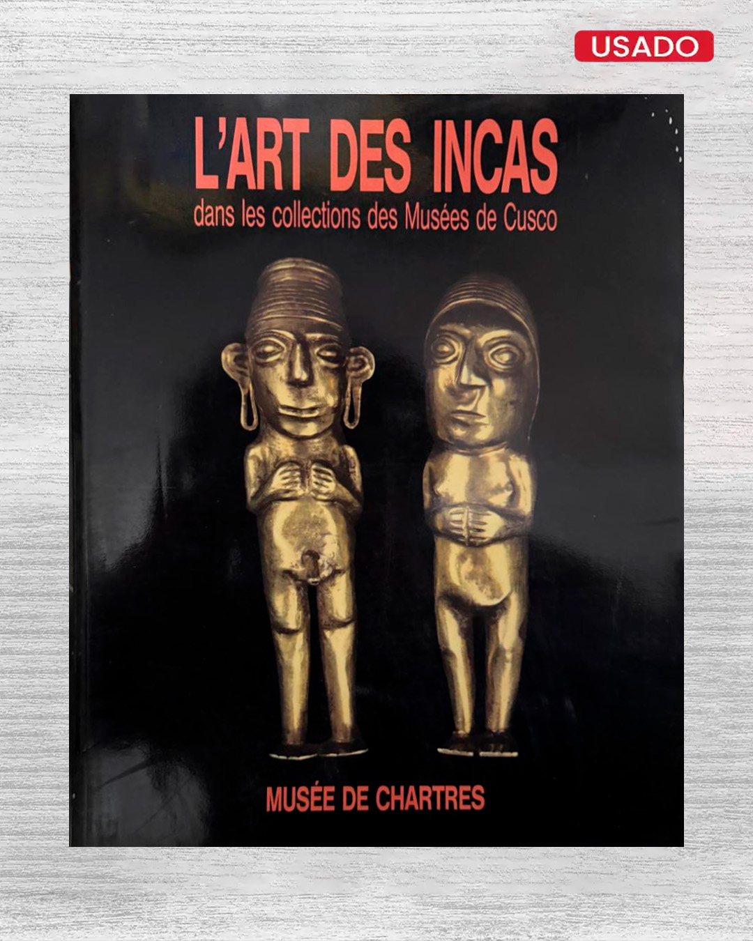 L'ART DES INCAS DANS LES COLLECTIONS DES MUSÉES DE CUSCO
