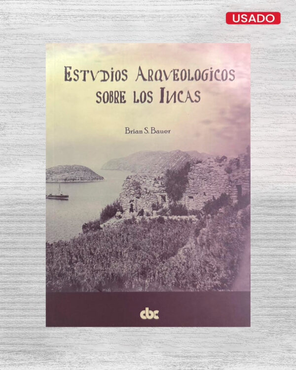 ESTUDIOS ARQUEOLOGICOS SOBRE LOS INCAS