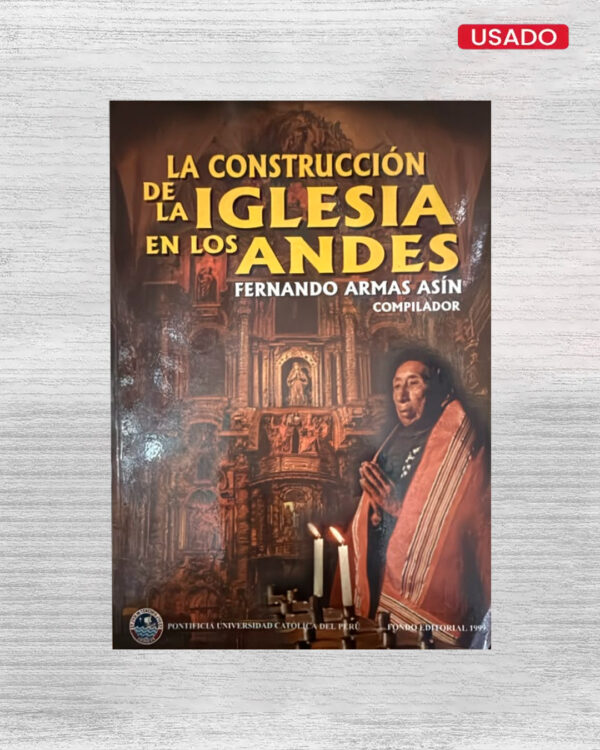 LA CONSTRUCCIÓN DE LA IGLESIA EN LOS ANDES