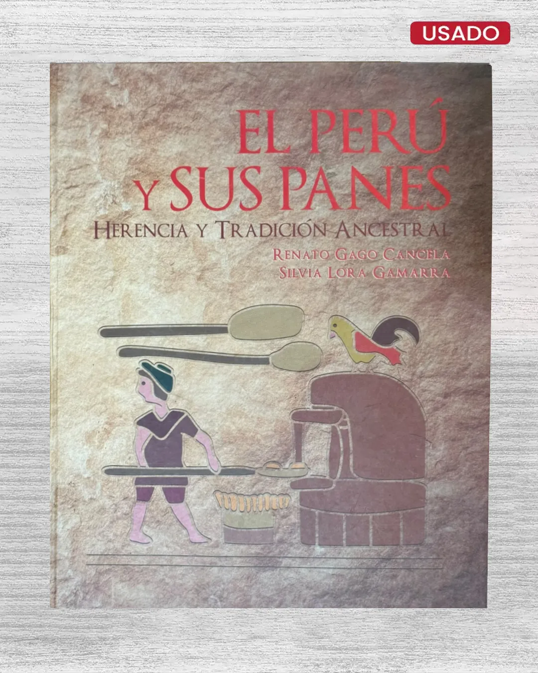 EL PERÚ Y SUS PANES; HERENCIA Y TRADICIÓN ANCESTRAL