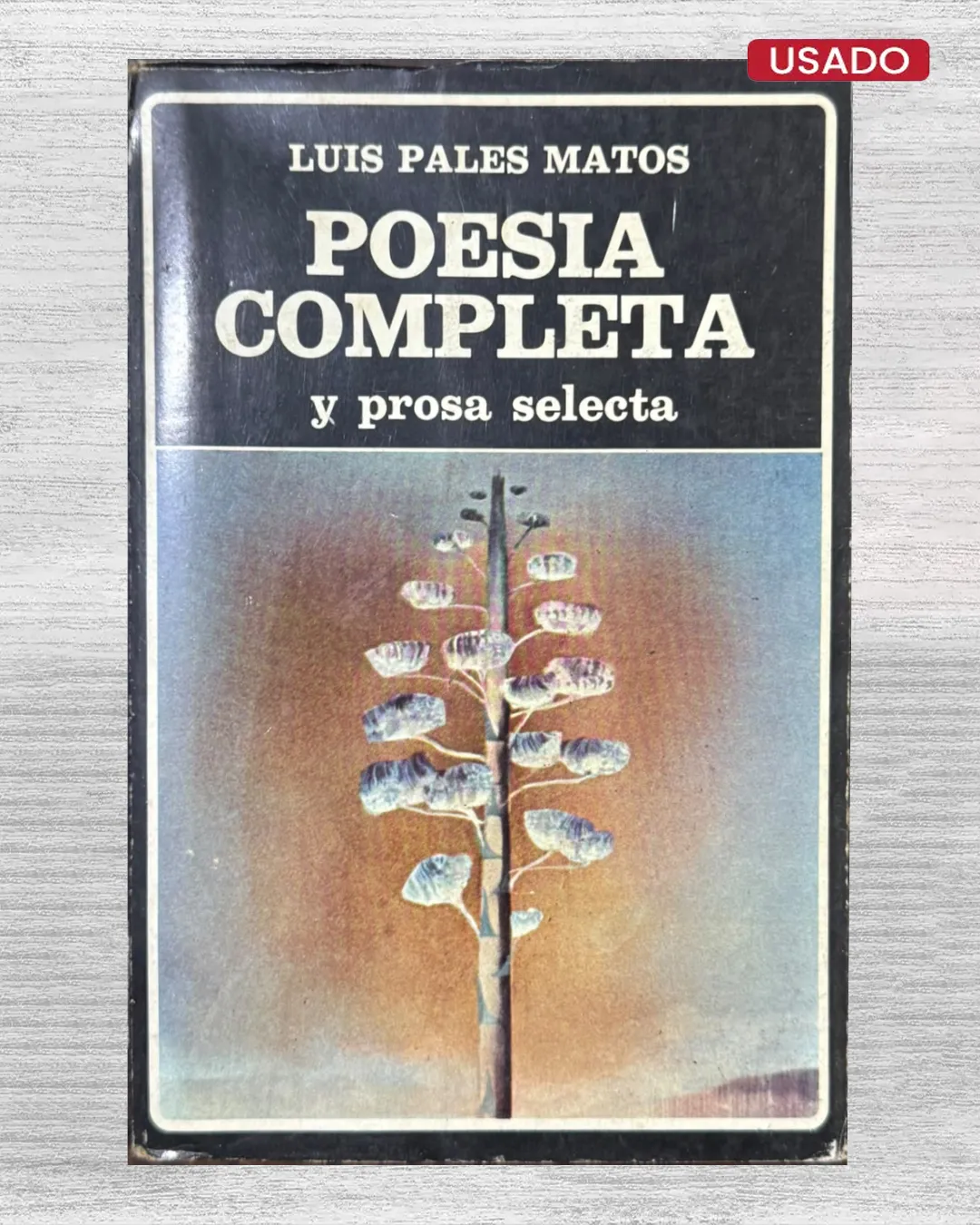 LUIS PALES MATOS: POESIA COMPLETA Y PROSA SELECTA