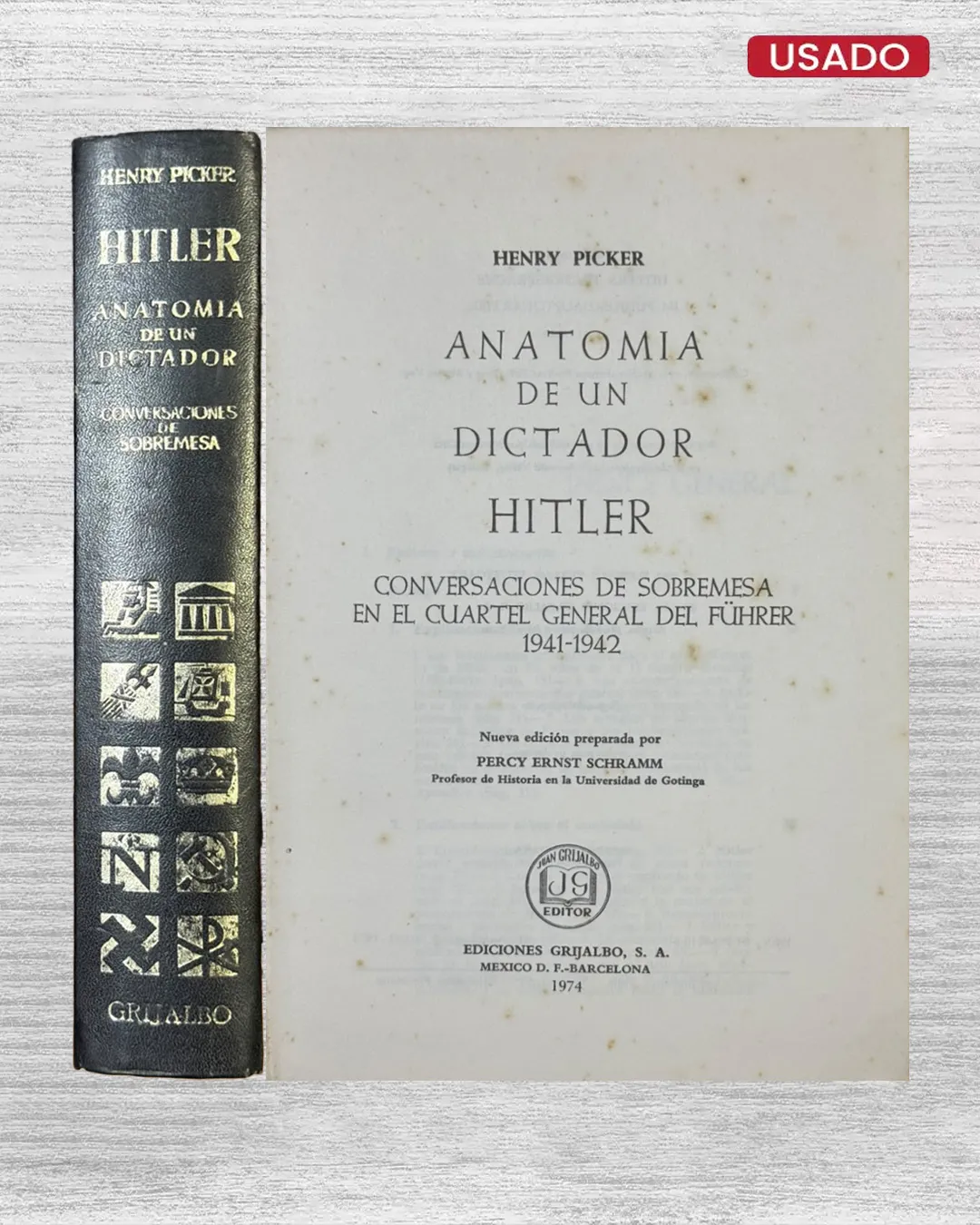 ANATOMIA DE UN DICTADOR HITLER (CONVERSACIONES DE SOBREMESA EN EL CUARTEL GENERAL DEL FÜHRER 1941 – 1942)