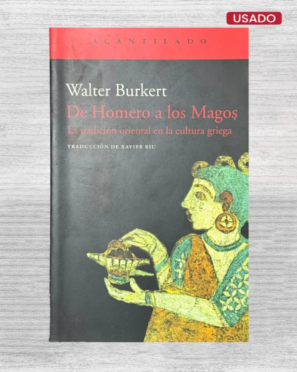 DE HOMERO A LOS MAGOS: LA TRADICIÓN ORIENTAL EN LA CULTURA GRIEGA