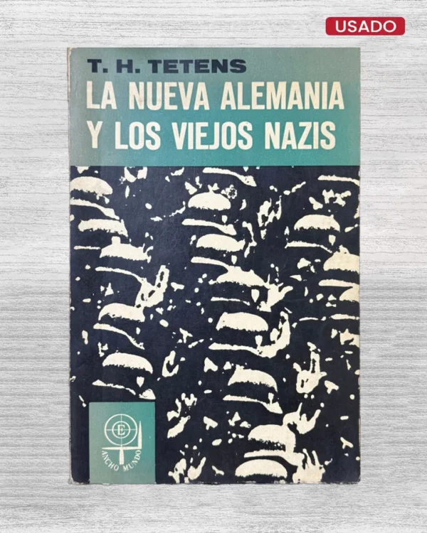LA NUEVA ALEMANIA Y LOS VIEJOS NAZIS