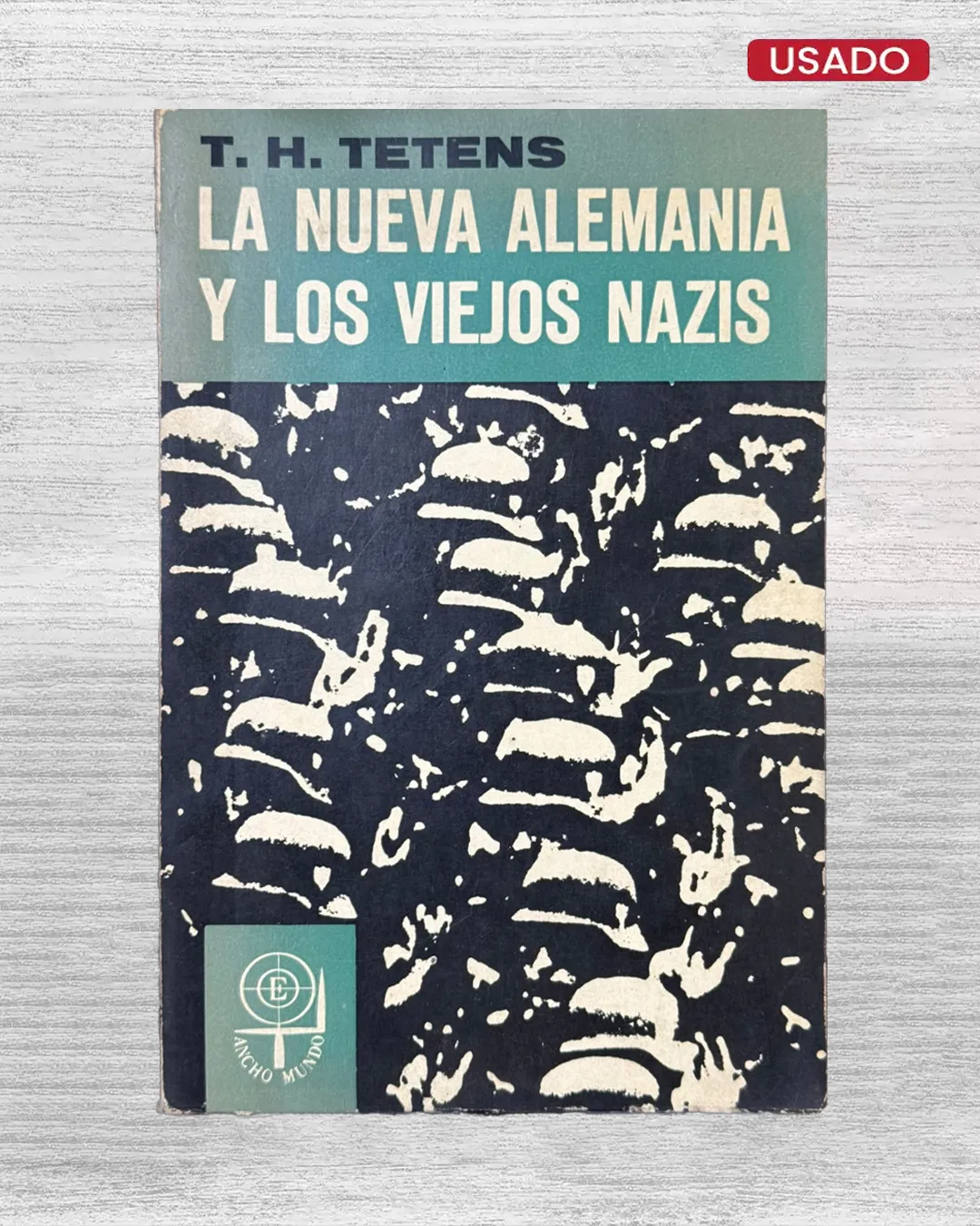 LA NUEVA ALEMANIA Y LOS VIEJOS NAZIS