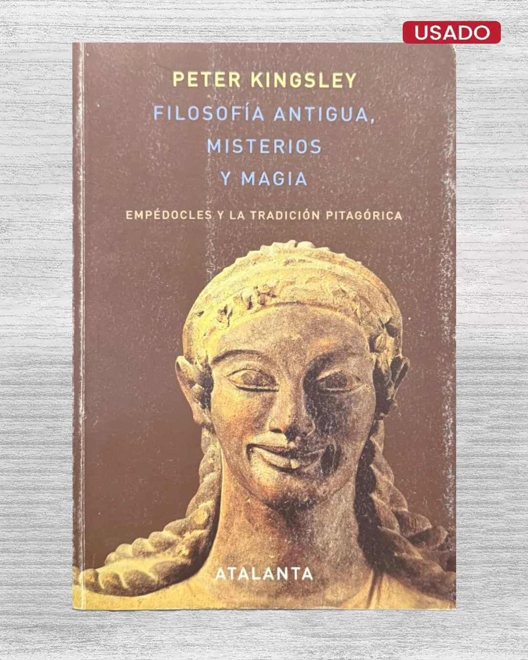 FILOSOFIA ANTIGUA, MISTERIOS Y MAGIA: EMPEDOCLES Y LA TRADICION PITAGORICA