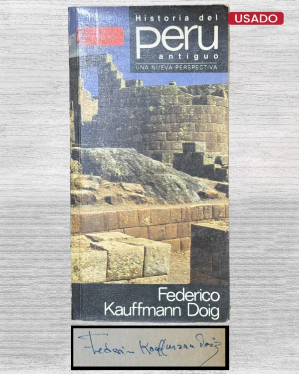 HISTORIA DEL PERU ANTIGUO 2: UNA NUEVA PERSPECTIVA (CON FIRMA DEL AUTOR)