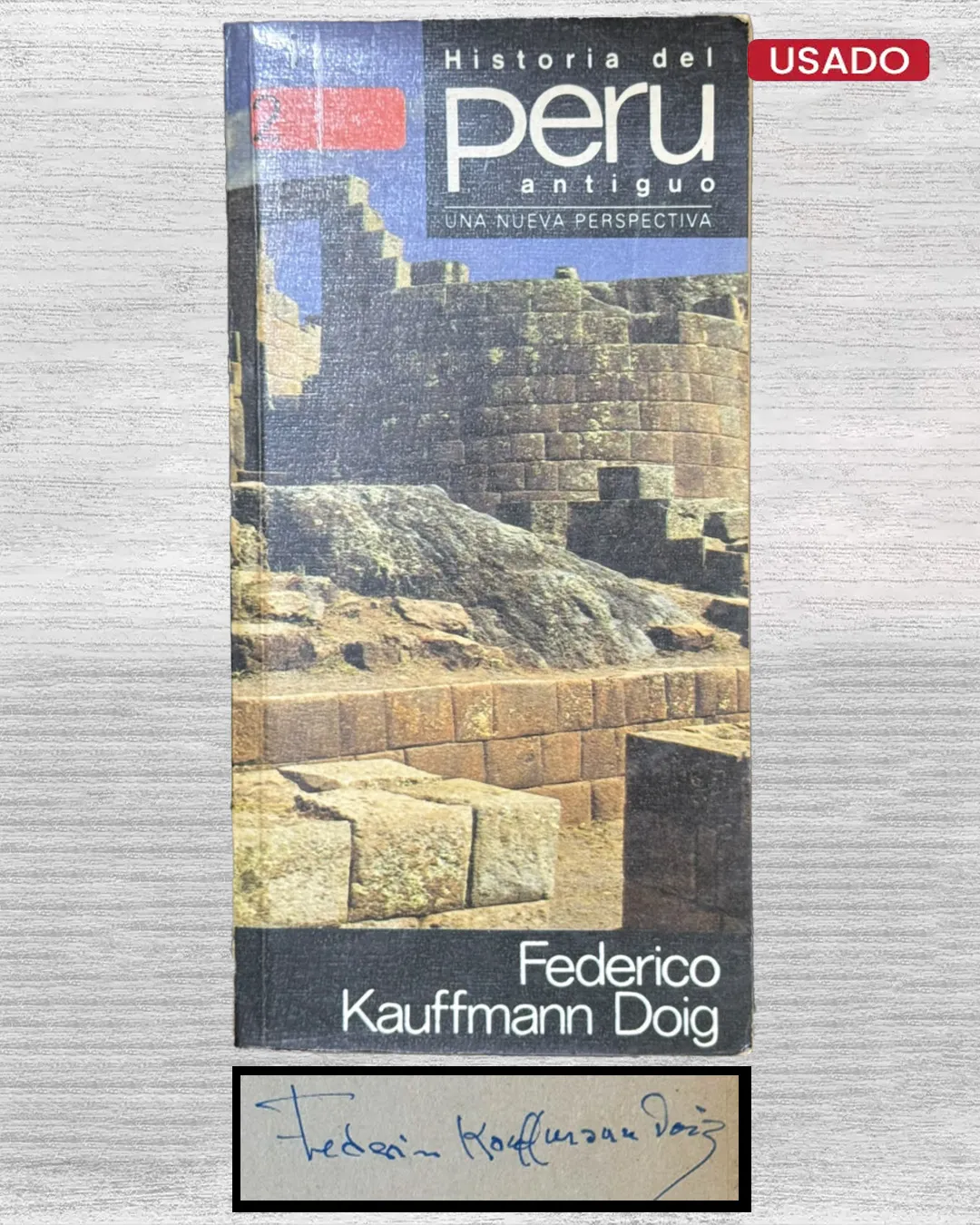 HISTORIA DEL PERU ANTIGUO 2: UNA NUEVA PERSPECTIVA (CON FIRMA DEL AUTOR)