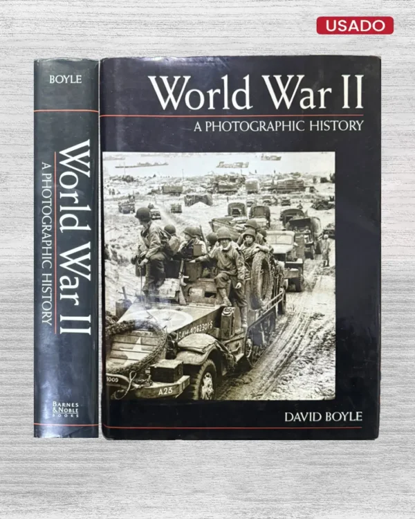 WORLD WAR II; A PHOTOGRAPHIC HISTORY