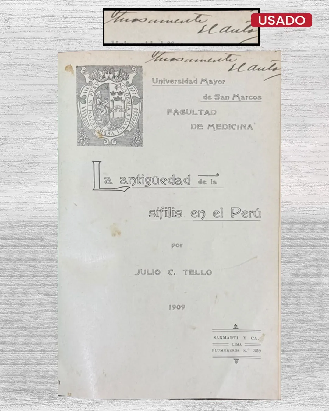 LA ANTIGUEDAD DE LA SIFILIS EN EL PERU (CON DEDICATORIA DEL AUTOR)