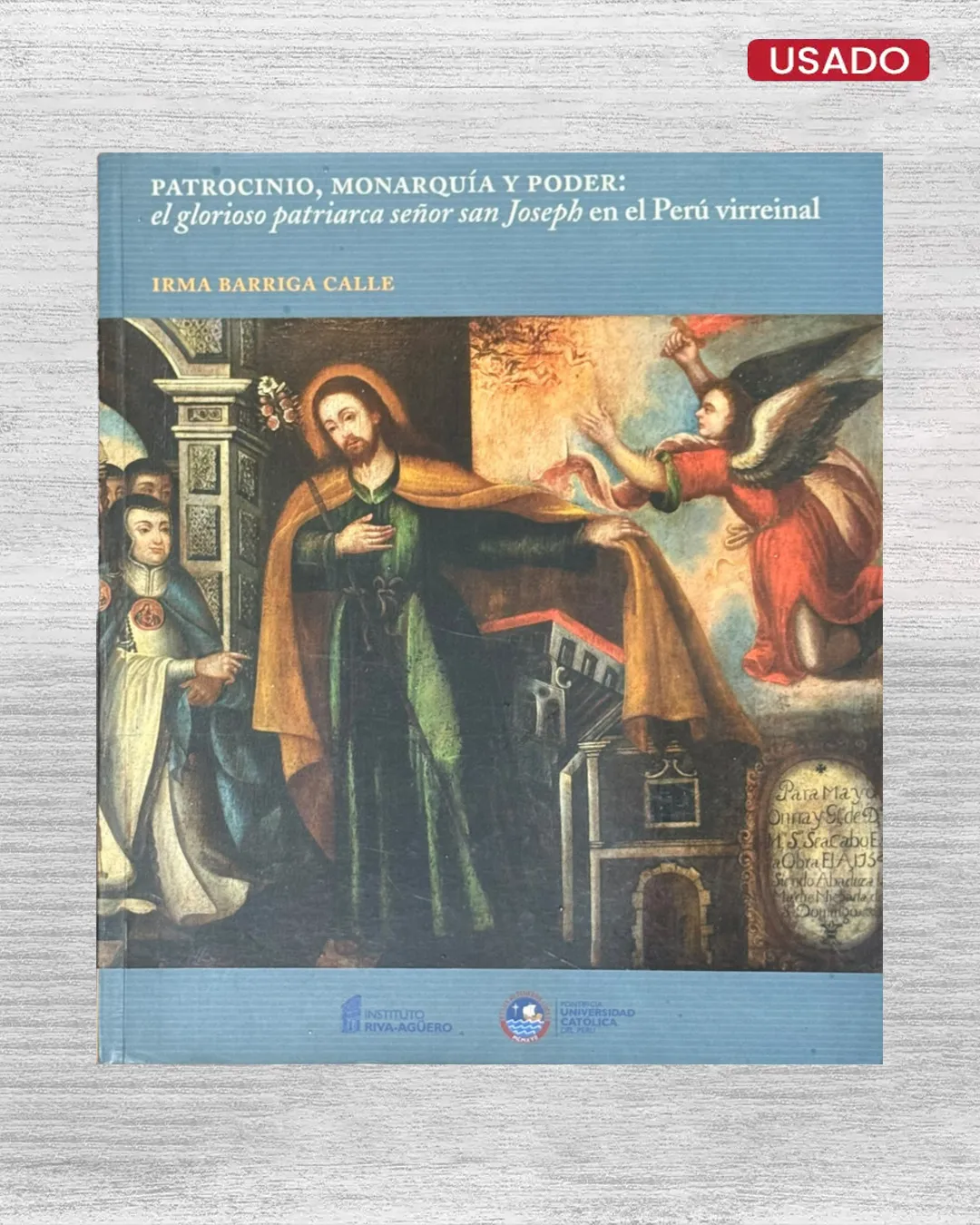 PATROCINIO, MONARQUÍA Y PODER: EL GLORIOSO PATRIARCA SEÑOR SAN JOSEPH EN EL PERÚ VIRREINAL