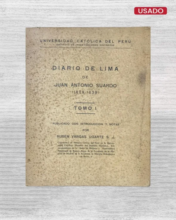 DIARIO DE LIMA DE JUAN ANTONIO SUARDO (1629 – 1639) – TOMO I