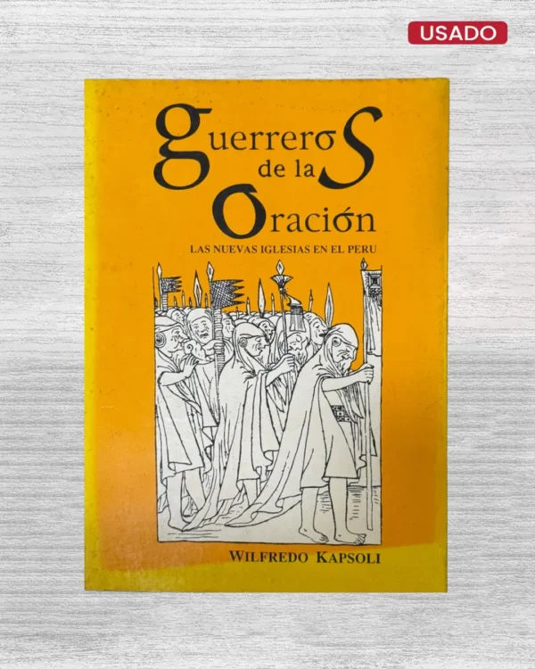 GUERRERO DE LA ORACION; LAS NUEVAS IGLESIAS EN EL PERU