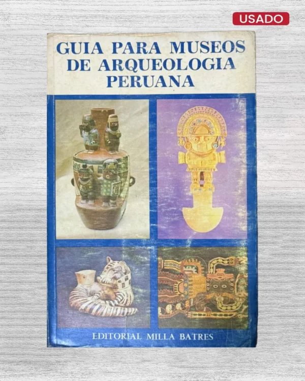 GUIA PARA MUSEOS DE ARQUEOLOGIA PERUANA