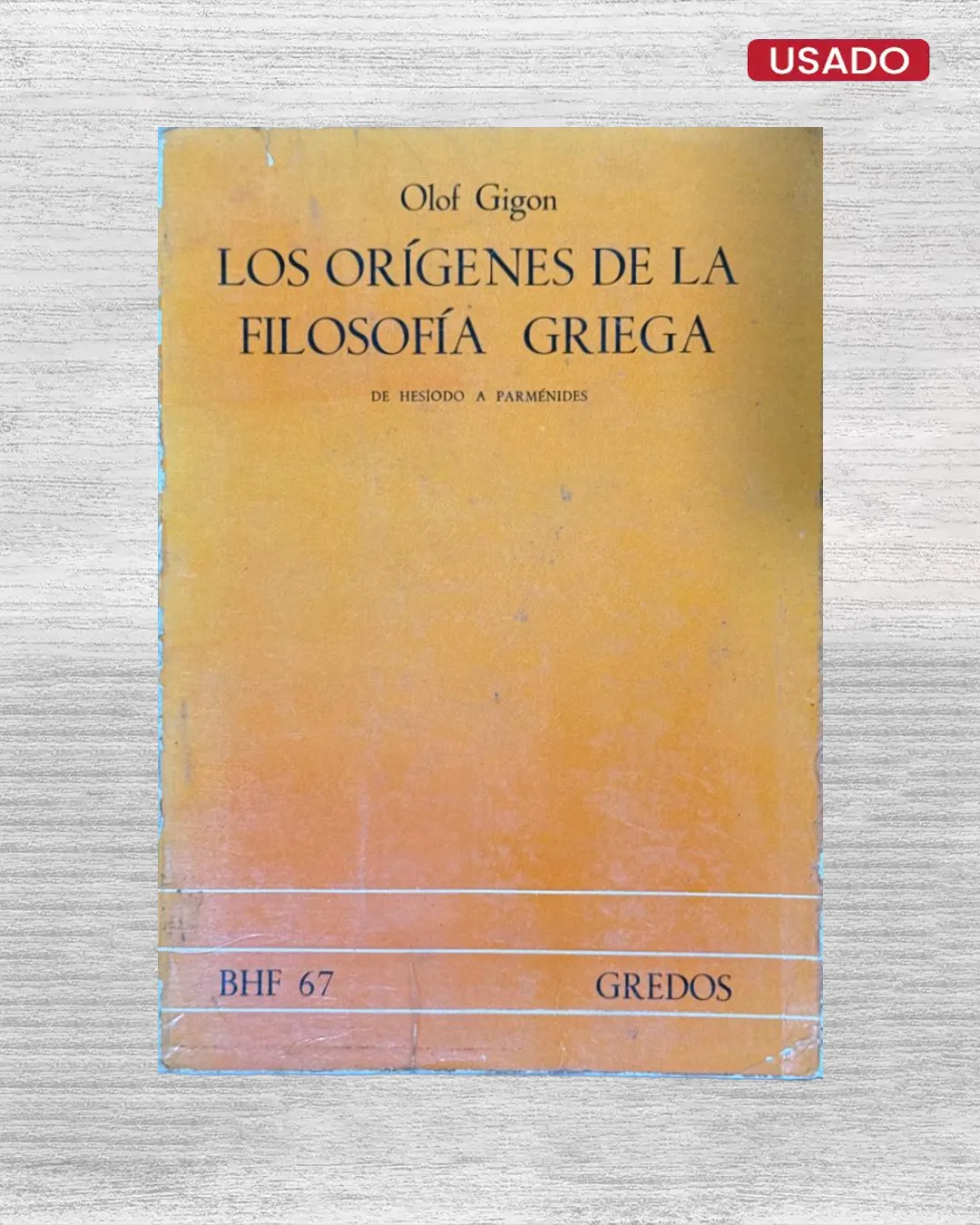 LOS ORIGENES DE LA FILOSOFIA GRIEGA; DE HESIODO A PARMENIDES
