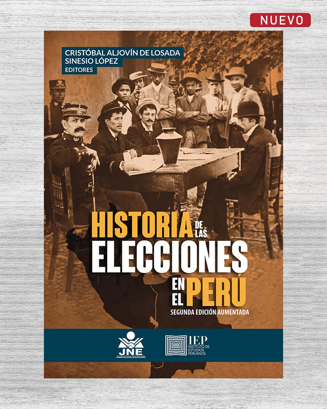 HISTORIA DE LAS ELECCIONES EN EL PERÚ. ESTUDIOS SOBRE EL GOBIERNO REPRESENTATIVO