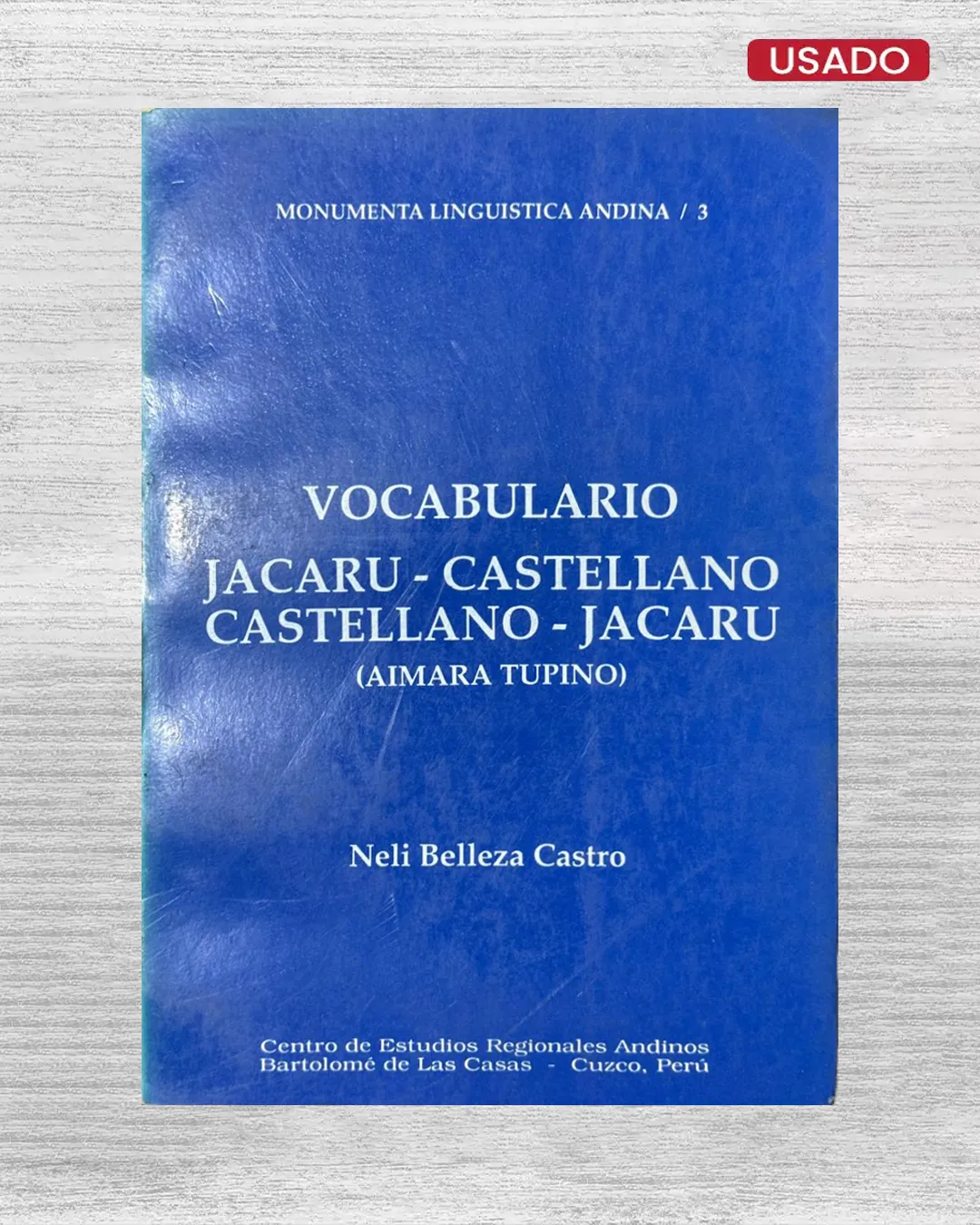VOCABULARIO JACARU – CASTELLANO, CASTELLANO – JACARU (AIMARA TUPINO)