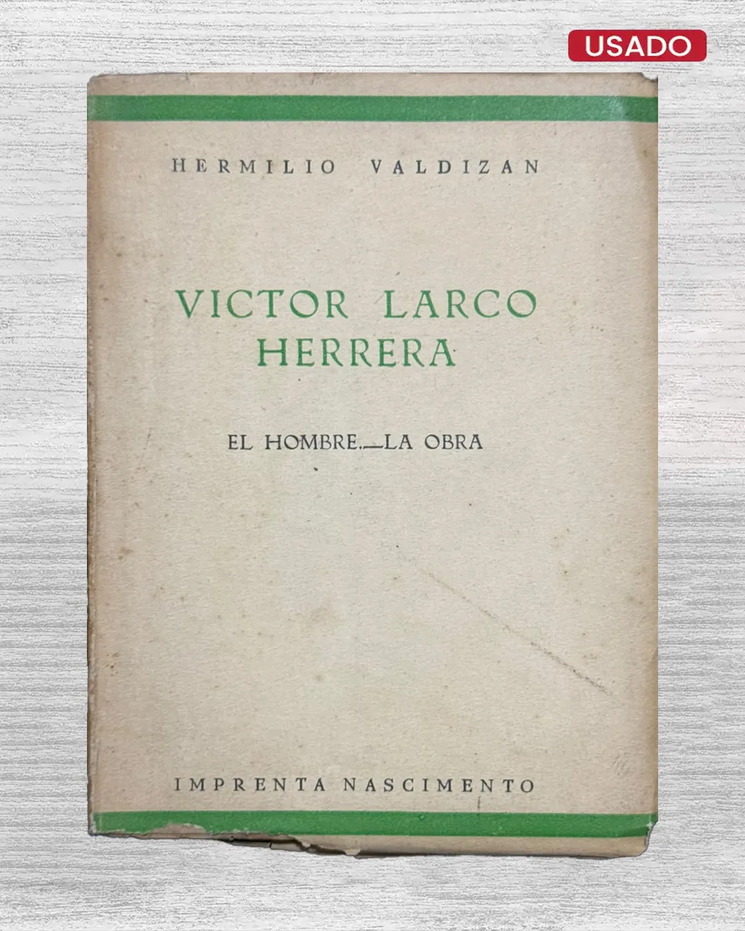 VICTOR LARCO HERRERA; EL HOMBRE.- LA OBRA