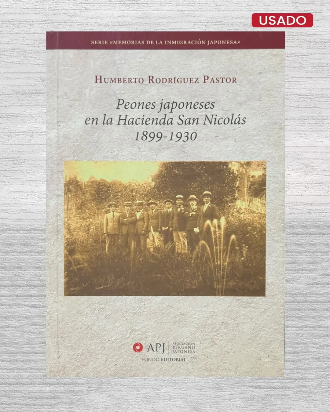 PEONES JAPONESES EN LA HACIENDA SAN NICOLÁS (1899 – 1930)