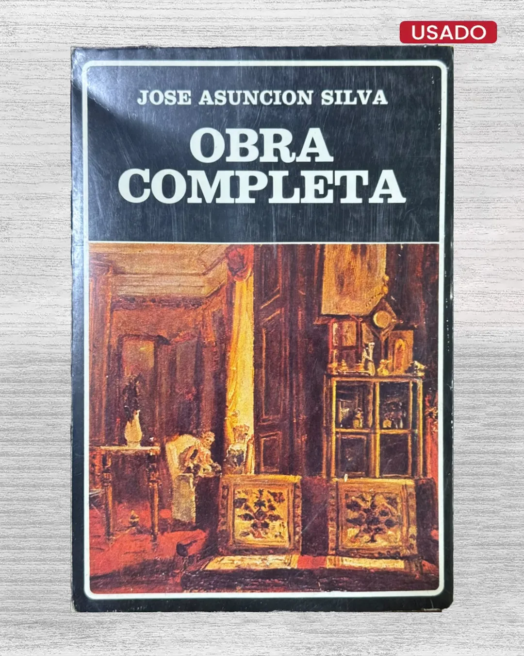 JOSÉ ASUNCIÓN SILVA: OBRA COMPLETA