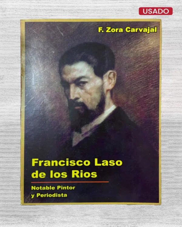 FRANCISCO LASO DE LOS RIOS (NOTABLE PINTOR Y PERIODISTA)